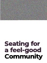 Seating for a feel-good Community
